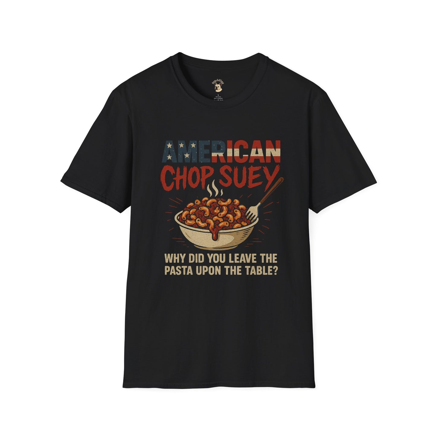American Chop Suey – Why’d You Leave the Pasta Tee